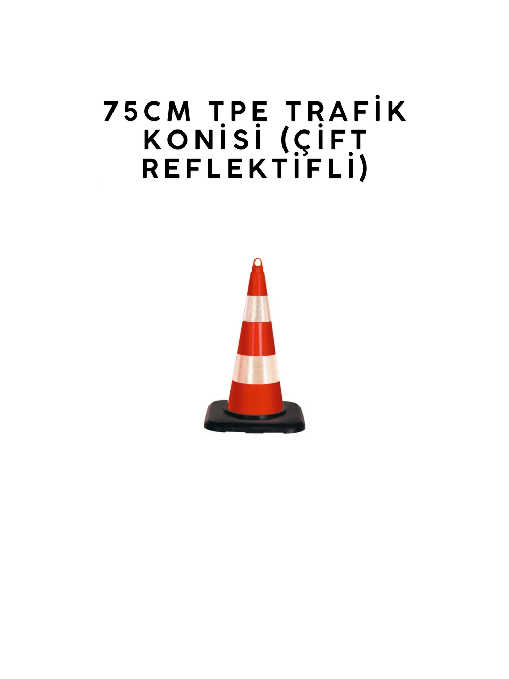 75CM TPE Trafik Konisi (Çift Reflektifli)